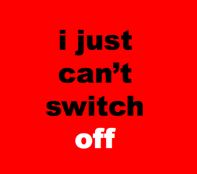 Can you switch off?